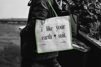 'i like your earth suit' Tote Bag