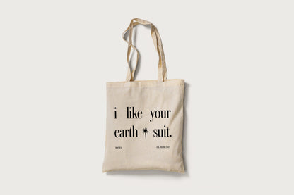 'i like your earth suit' Tote Bag
